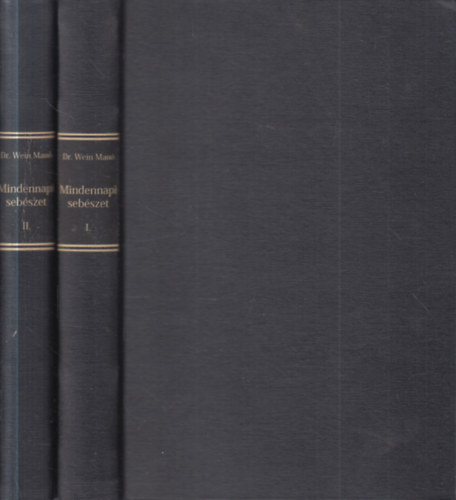 Wein Manó Dr. - A mindennapi sebészet I-II. (Az Orvosi Heti Szemle könyvtára I-II.)