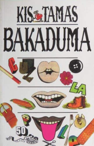 Kis Tam�s, Kiss Tam�s, Szerk.: Dr. Aniszi K�lm�n - Bakaduma - A mai magyar katonai szleng sz�t�ra