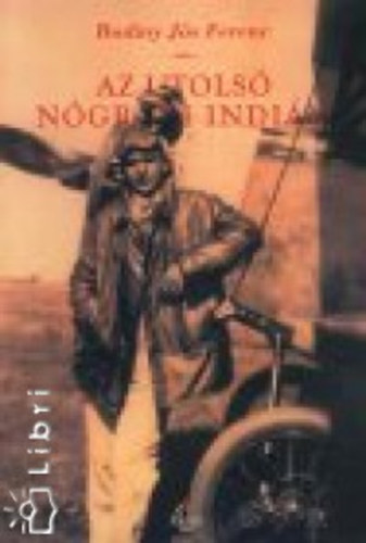 Badiny Jós Ferenc - Az utolsó nógrádi indián