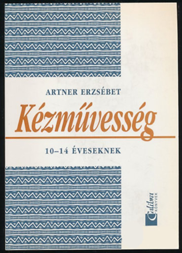 Artner Erzsbet - Kzmvessg 10-14 veseknek