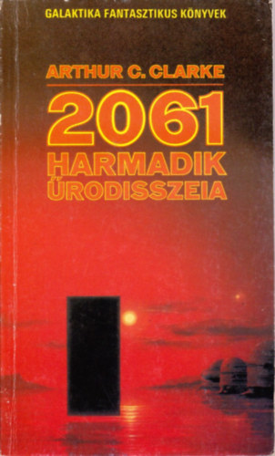 Arthur C. Clarke - 2061 Harmadik űrodisszeia