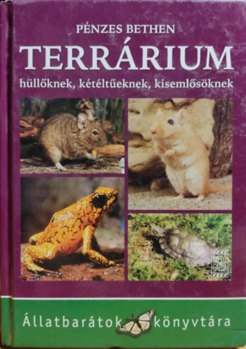 Pnzes Bethen - Terrrium hllknek, ktlteknek, kisemlsknek