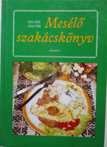 Halász Zoltán - Mesélő szakácskönyv