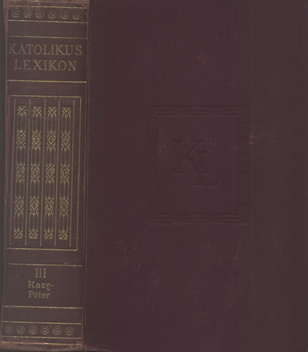 Bangha B�la S. J. - Katolikus lexikon III. (Kazy-P�ter)