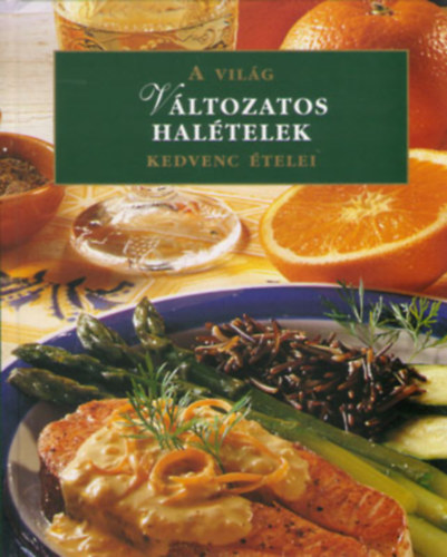 Vltozatos haltelek - A vilg kedvenc telei