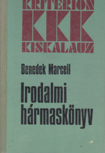 Benedek Marcell - Irodalmi hármaskönyv