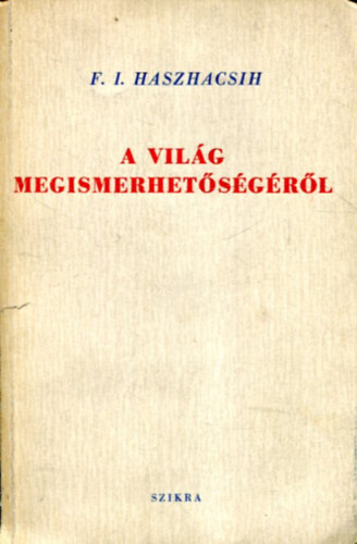 F. I. Haszhacsih - A vil�g megismerhet�s�g�r�l