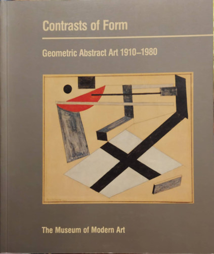Magdalena Dabrowski, John Elderfield - Contrast of Form: Geometric Abstract Art 1910-1980