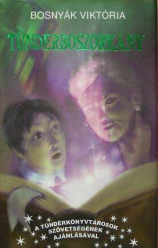 Bosny�k Vikt�ria, Balassa Anna (szerk.) - T�nd�rboszork�ny - Reg�ny fi�knak �s le�nyoknak