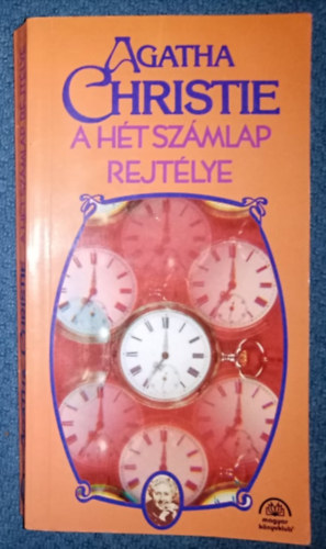 Agatha Christie, Kada Jlia (ford.) - A Ht Szmlap rejtlye - Battle ffelgyel 2. (The Seven Dials Mystery) - Kada Jlia fordtsban