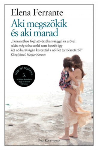Elena Ferrante - Aki megszkik s aki marad