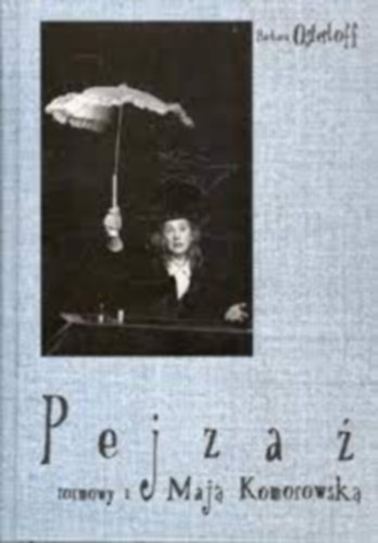 Barbara Osterloff - Maja Komorowska Pejza. Dediklt pldny
