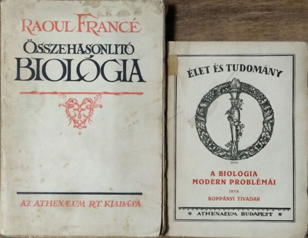Raoul Francé - Koppányi Tivadar - Összehasonlító biológia + A modern biológia problémái (2 kötet)
