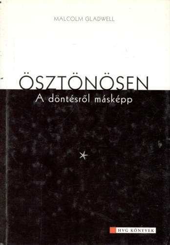 Malcolm Gladwell, Falcsik Mari (szerk.), Bozai gota (ford.) - sztnsen - A dntsrl mskpp (HVG Knyvek)