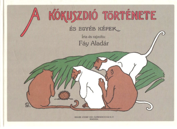 Fáy Aladár - A kókuszdió története és egyéb képek
