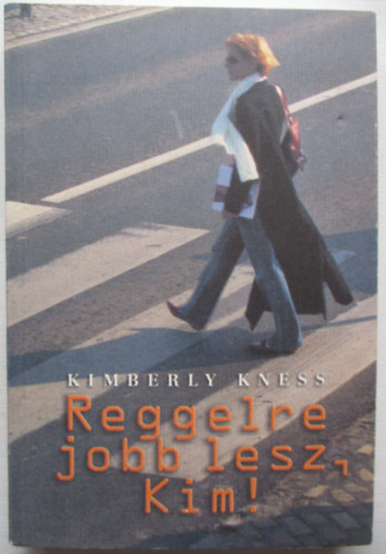 Kimberly Kness - Reggelre jobb lesz, Kim!