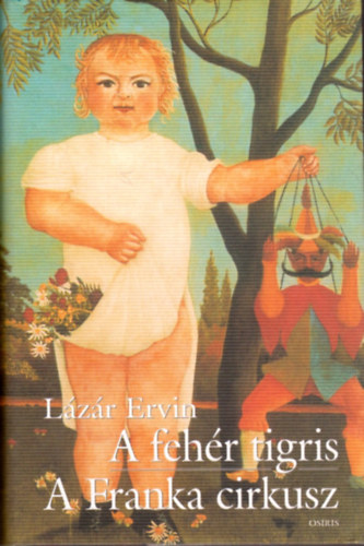 Lázár Ervin - A fehér tigris - A Franka cirkusz