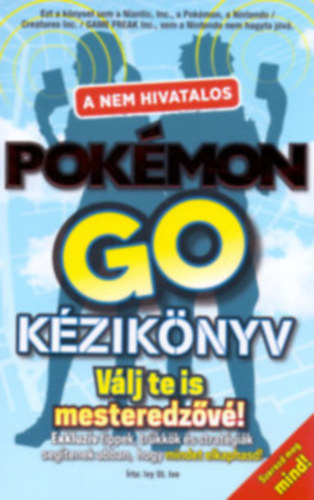 Ivy St. Ive - A nem hivatalos Pokmon Go kziknyv (Vlj te is mesteredzv!)