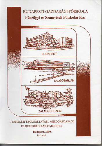 Varga Sándor (szerk.) Dr - Termelési-szolgáltatási, mezőgazdasági és kereskedelmi ismeretek - BGF PSZFK