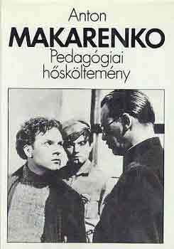 Anton Makarenko - Pedagógiai hősköltemény