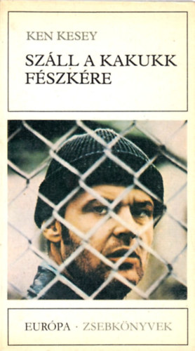 Ken Kesey - Száll a kakukk fészkére