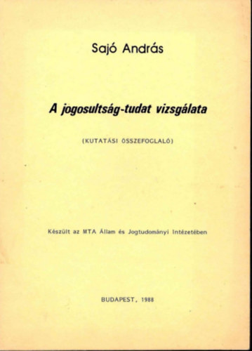 Saj� Andr�s - A jogosults�g-tudat vizsg�lata - Kutat�si �sszefoglal�