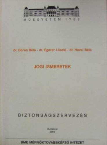 Dr. Boros Bla, Dr. gerer Lszl, Dr. Hazai Bla - Jogi ismeretek