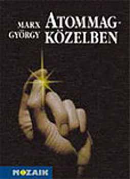 Marx Gyrgy - Atommag-kzelben MS-3904