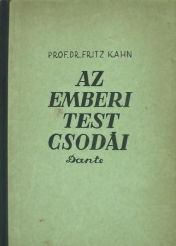 Fritz Prof. Dr. Kahn - Az emberi test csodái II.