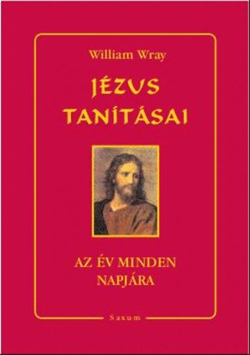 William Wray - J�zus tan�t�sai az �v minden napj�ra