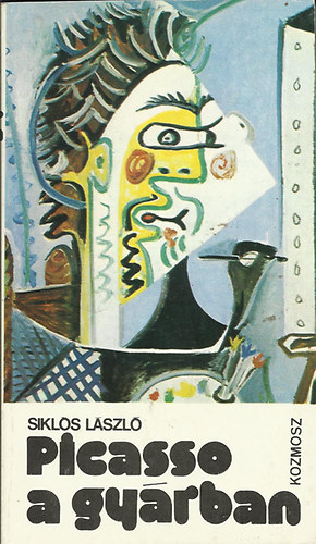 Sikls Lszl - Picasso a gyrban