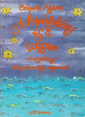 Czipott Klára - A királyleány és a tenger