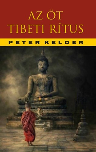 Peter Kelder - Az t tibeti rtus
