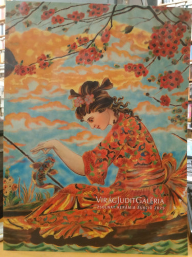 Vir�g Judit Gal�ria - Vir�g Judit Gal�ria - Zsolnay ker�mia aukci� 2025