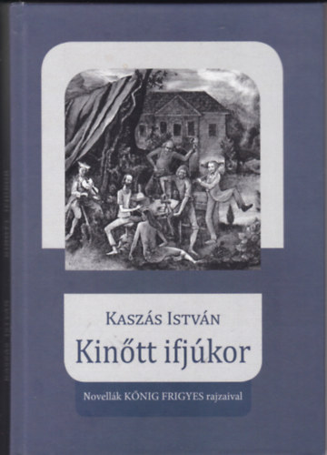 Kaszs Istvn - Kintt ifjkor