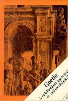 J.W. Goethe - A műalkotások igazságáról és valószerűségéről
