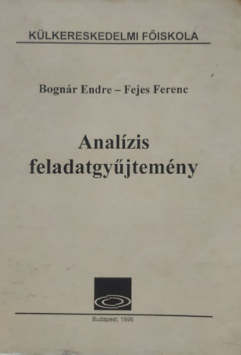 Bogn�r Endre - Fejes Ferenc - Anal�zis feladatgy�jtem�ny