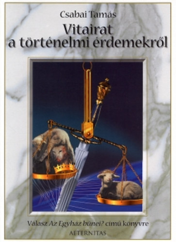 Csabai Tam�s - Vitairat a t�rt�nelmi �rdemekr�l