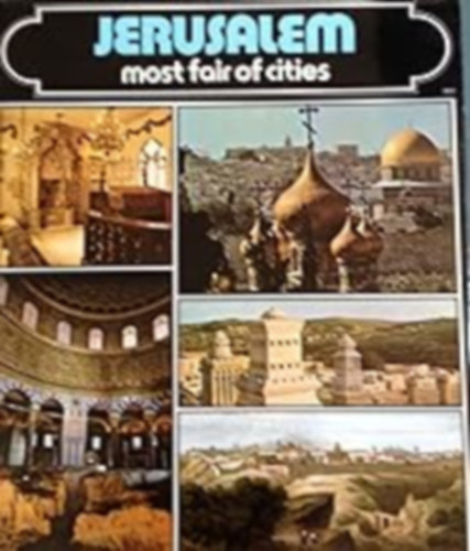Franklin Jagodnik(szerk.) - Jerusalem - most fair of cities