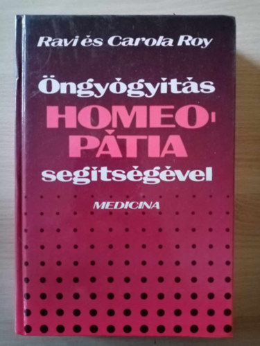 Ravi Roy, Carola Roy, Szerk.: Olh Zsuzsa, Dr. Trk Jnos (ford.) - ngygyts homeoptia segtsgvel - A homeoptia lnyege, Hlses megbetegedsek, Veszlyhelyzetek, Anya s gyermeke, Vdoltsok, Fjdalmak