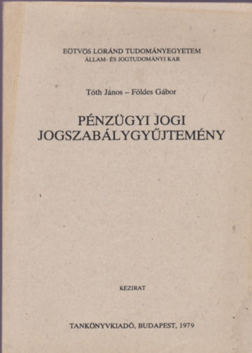 Tth Jnos, Fldes Gbor - Pnzgyi jogi jogszablygyjemny