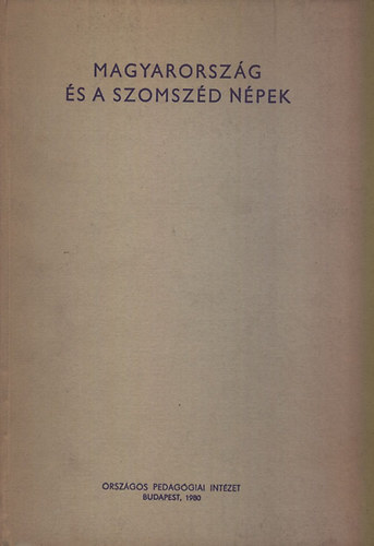 Szabolcs Ottó (szerk.) - Magyarország és a szomszéd népek