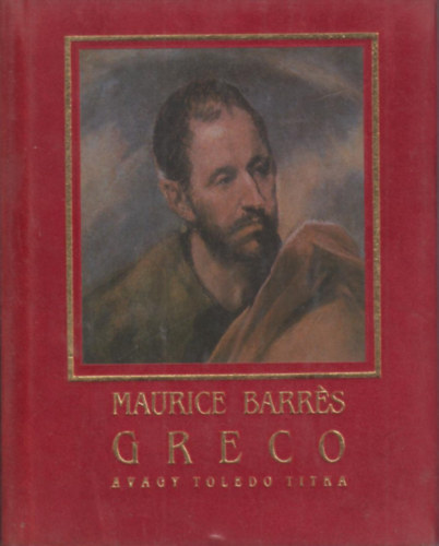 Maurice Barrs - Greco avagy Toledo titka