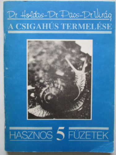Dr. Holdas-Dr. Pacs-Dr. Virg - A csigahs termelse
