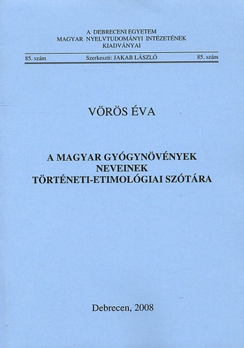 Vörös Éva - A magyar gyógynövények neveinek történeti-etimológiai szótára