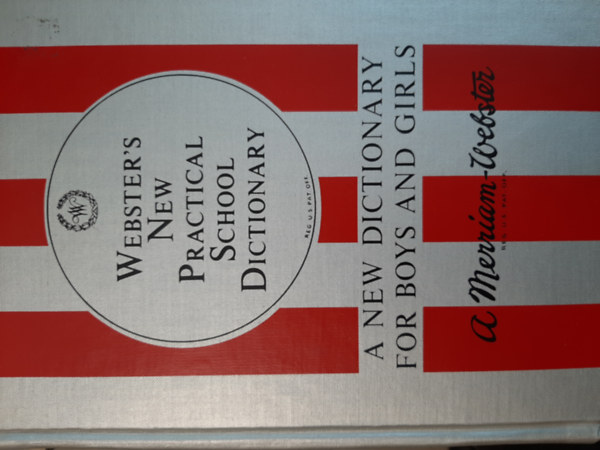 Webster's New Practical School Dictionary: A New Dictionary for Boys and Girls