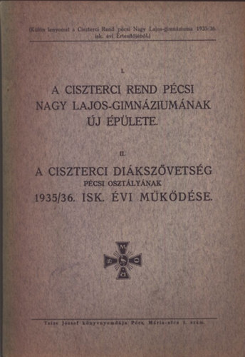 A Ciszterci Rend Pécsi Nagy Lajos-gimnáziumának új épülete