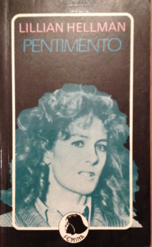 Lillian Hellman - Pentimento