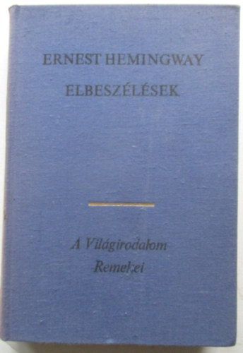 Ernest Hemingway - Elbeszélések