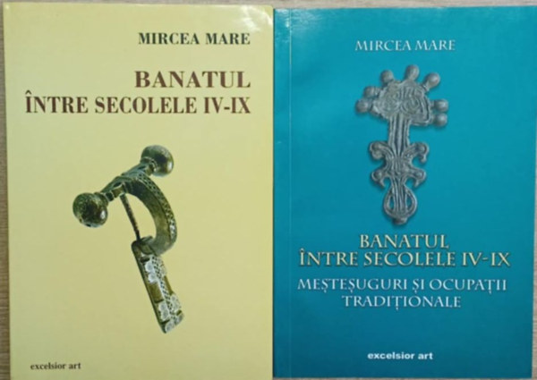 Mircea Mare - Banatul intre secolele IV-IX 1-2. kötet